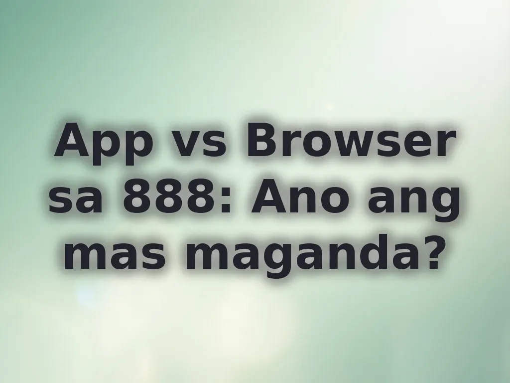App vs Browser